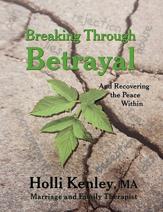 Livre Breaking Through Betrayal Holli Kenley