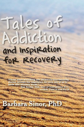 Carte Tales of Addiction and Inspiration for Recovery Barbara Sinor