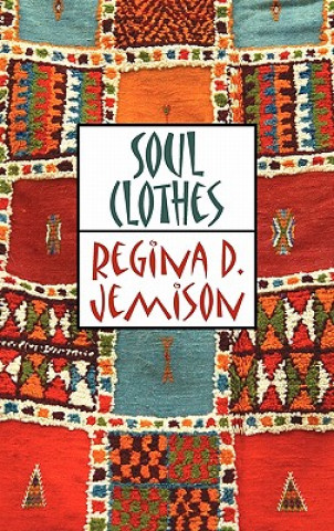 Könyv Soul Clothes Regina D. Jemison