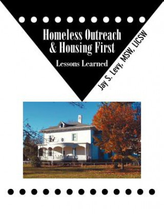 Book Homeless Outreach & Housing First Jay S. Levy