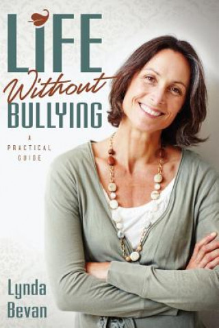 Carte Life Without Bullying Lynda Bevan