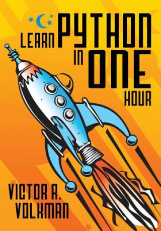 Könyv Learn Python in One Hour Victor R Volkman