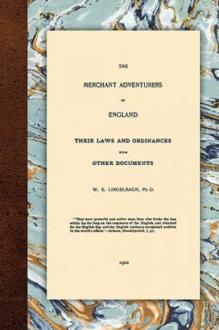 Könyv Merchant Adventurers of England William E Lingelbach