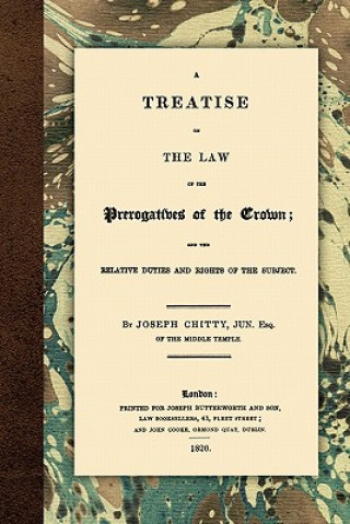 Książka Treatise on the Law of the Prerogatives of the Crown Joseph Chitty