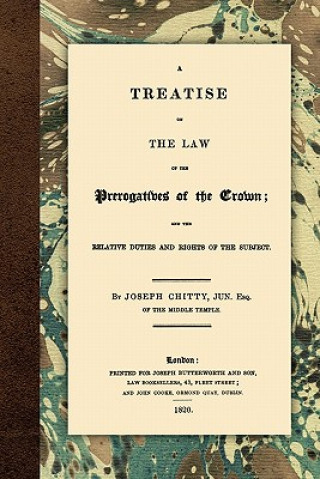 Книга Treatise on the Law of the Prerogatives of the Crown Joseph Chitty