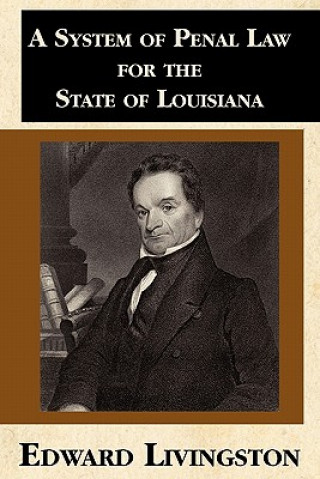 Könyv System of Penal Law for the State of Louisiana Edward Livingston