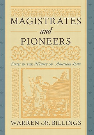 Kniha Magistrates and Pioneers Warren M Billings