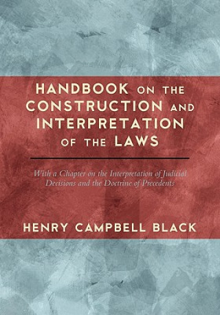 Book Handbook on the Construction and Interpretation of the Laws Black