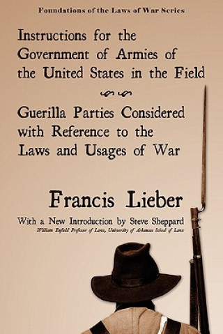 Książka Instructions for the Government of Armies of the United States in the Field Francis Lieber