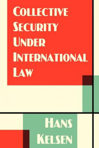 Kniha Collective Security Under International Law Hans Kelsen
