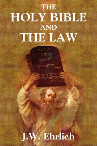 Kniha Holy Bible and the Law J W Ehrlich