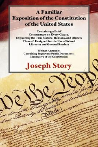 Carte Familiar Exposition of the Constitution of the United States Joseph Story
