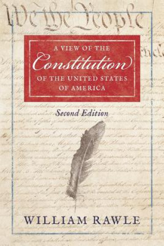 Carte View of the Constitution of the United States of America Second Edition Rawle