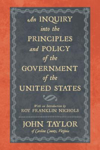 Knjiga Inquiry Into the Principles and Policy of the Government of the United States Taylor