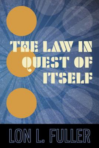 Könyv Law in Quest of Itself Lon L. Fuller