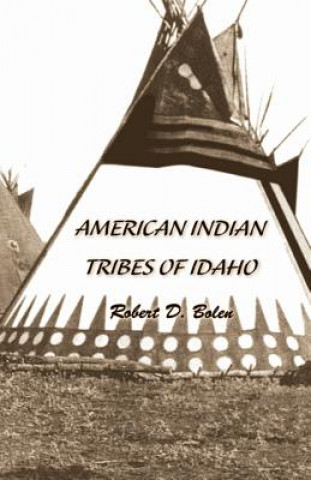 Kniha "American Indian Tribes of Idaho" robert david bolen