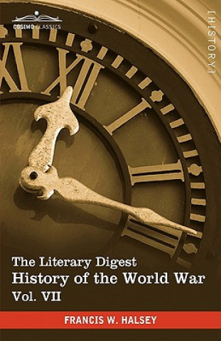 Buch Literary Digest History of the World War, Vol. VII (in Ten Volumes, Illustrated) Francis W Halsey