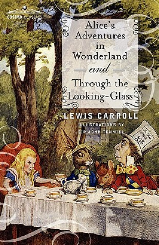 Könyv Alice's Adventures in Wonderland and Through the Looking-Glass Carroll