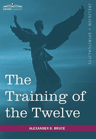Книга Training of the Twelve Alexander B Bruce