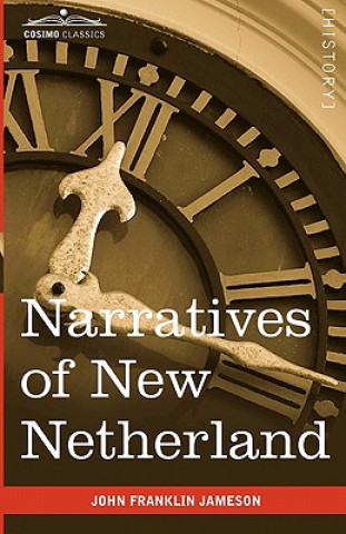 Knjiga Narratives of New Netherland John Franklin Jameson