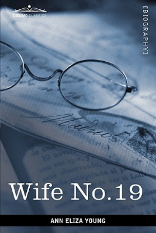 Kniha Wife No. 19 Ann Eliza Young