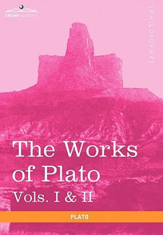 Kniha Works of Plato, Vols. I & II (in 4 Volumes) Plato