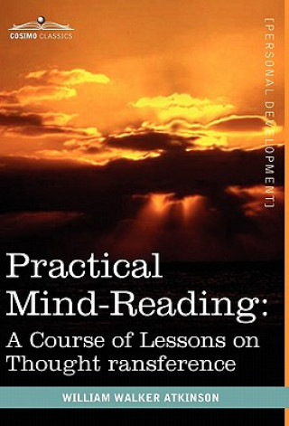 Kniha Practical Mind-Reading William Walker Atkinson