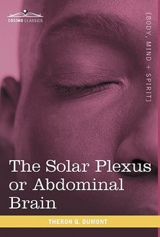 Könyv Solar Plexus or Abdominal Brain Theron Q Dumont