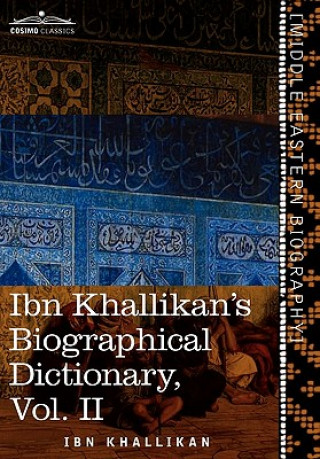 Kniha Ibn Khallikan's Biographical Dictionary, Vol. II (in 4 Volumes) Ibn Khallikan