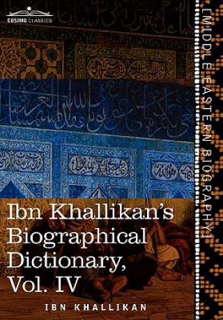 Książka Ibn Khallikan's Biographical Dictionary, Volume IV Ibn Khallikan