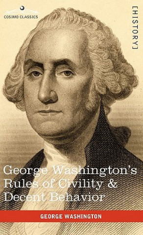 Könyv George Washington's Rules of Civility & Decent Behavior George Washington