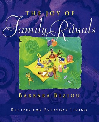 Kniha Joy of Family Rituals Barbara Biziou