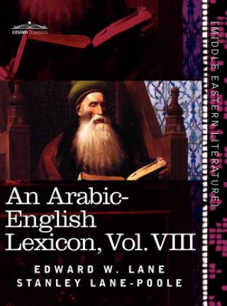 Kniha Arabic-English Lexicon (in Eight Volumes), Vol. VIII Stanley Lane-Poole