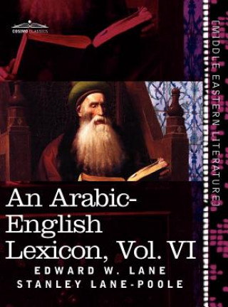 Könyv Arabic-English Lexicon (in Eight Volumes), Vol. VI Stanley Lane-Poole