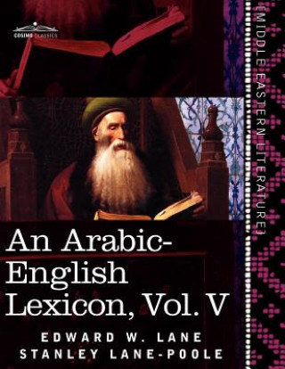 Book Arabic-English Lexicon (in Eight Volumes), Vol. V Stanley Lane-Poole