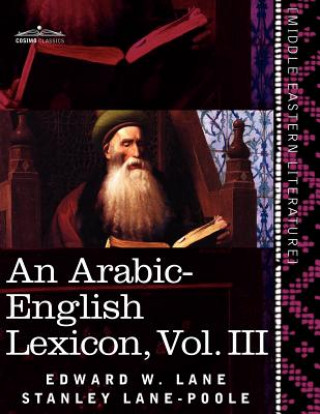 Kniha Arabic-English Lexicon (in Eight Volumes), Vol. III Stanley Lane-Poole