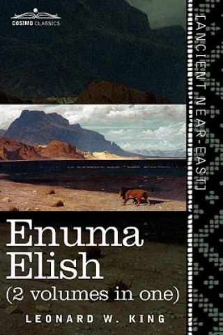 Carte Enuma Elish (2 Volumes in One) Leonard W King