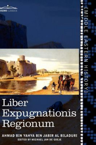 Kniha Liber Expugnationis Regionum Ahmad Bin Yahya Bin Jabir Al Biladuri