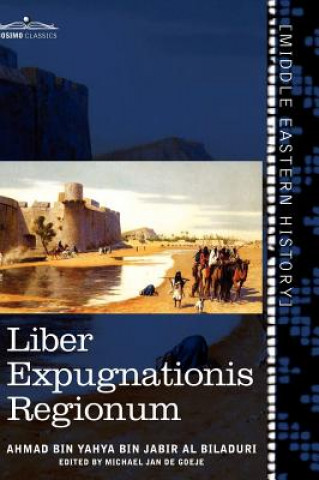 Book Liber Expugnationis Regionum Ahmad Bin Yahya Bin Jabir Al Biladuri