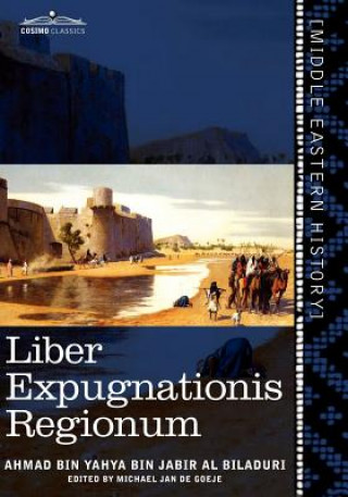 Libro Liber Expugnationis Regionum Ahmad Bin Yahya Bin Jabir Al Biladuri