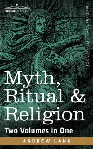 Książka Myth, Ritual & Religion (Two Volumes in One) Lang