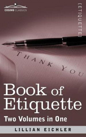 Könyv Book of Etiquette (Two Volumes in One) Lillian Eichler