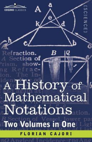 Livre History of Mathematical Notations (Two Volume in One) Florian Cajori