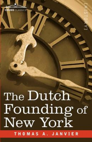 Carte Dutch Founding of New York Thomas A Janvier