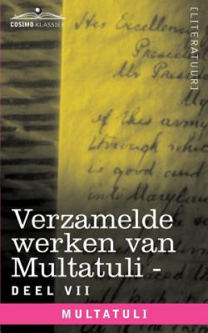 Kniha Verzamelde Werken Van Multatuli (in 10 Delen) - Deel VII - Ideen - Vijfde Bundel Multatuli