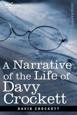 Книга Narrative of the Life of David Crockett of the State of Tennessee David Crockett