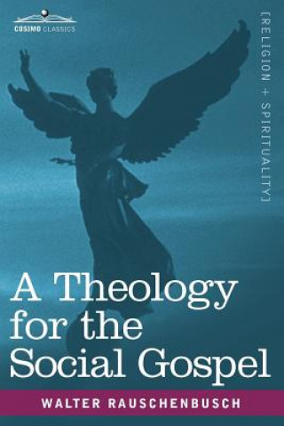 Книга Theology for the Social Gospel Walter Rauschenbusch