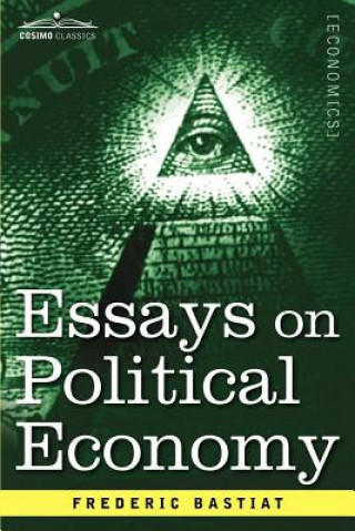 Könyv Essays on Political Economy Frederic Bastiat