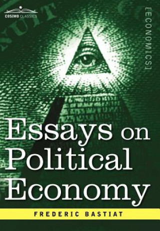 Kniha Essays on Political Economy Frederic Bastiat