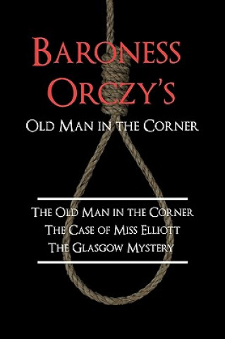 Carte Baroness Orczy's Old Man in the Corner Orczy